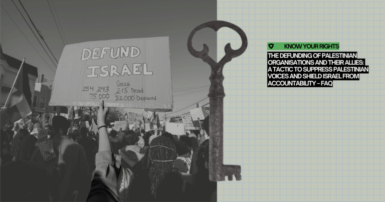 The Defunding of Palestinian Organisations and Their Allies: a Tactic to Suppress Palestinian Voices and Shield Israel from Accountability – FAQ